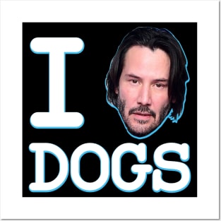 I Love Dogs Keanu Reeves John Wick Posters and Art